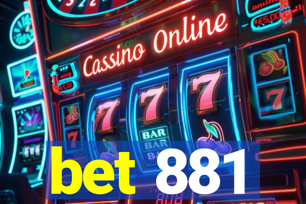 bet 881